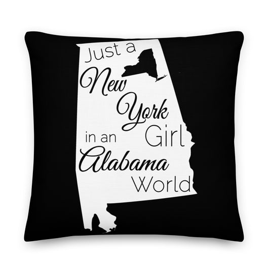 Just a New York Girl in an Alabama World Premium Pillow