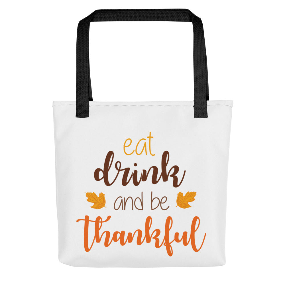 Eat Drink and be Thankful Tote bag