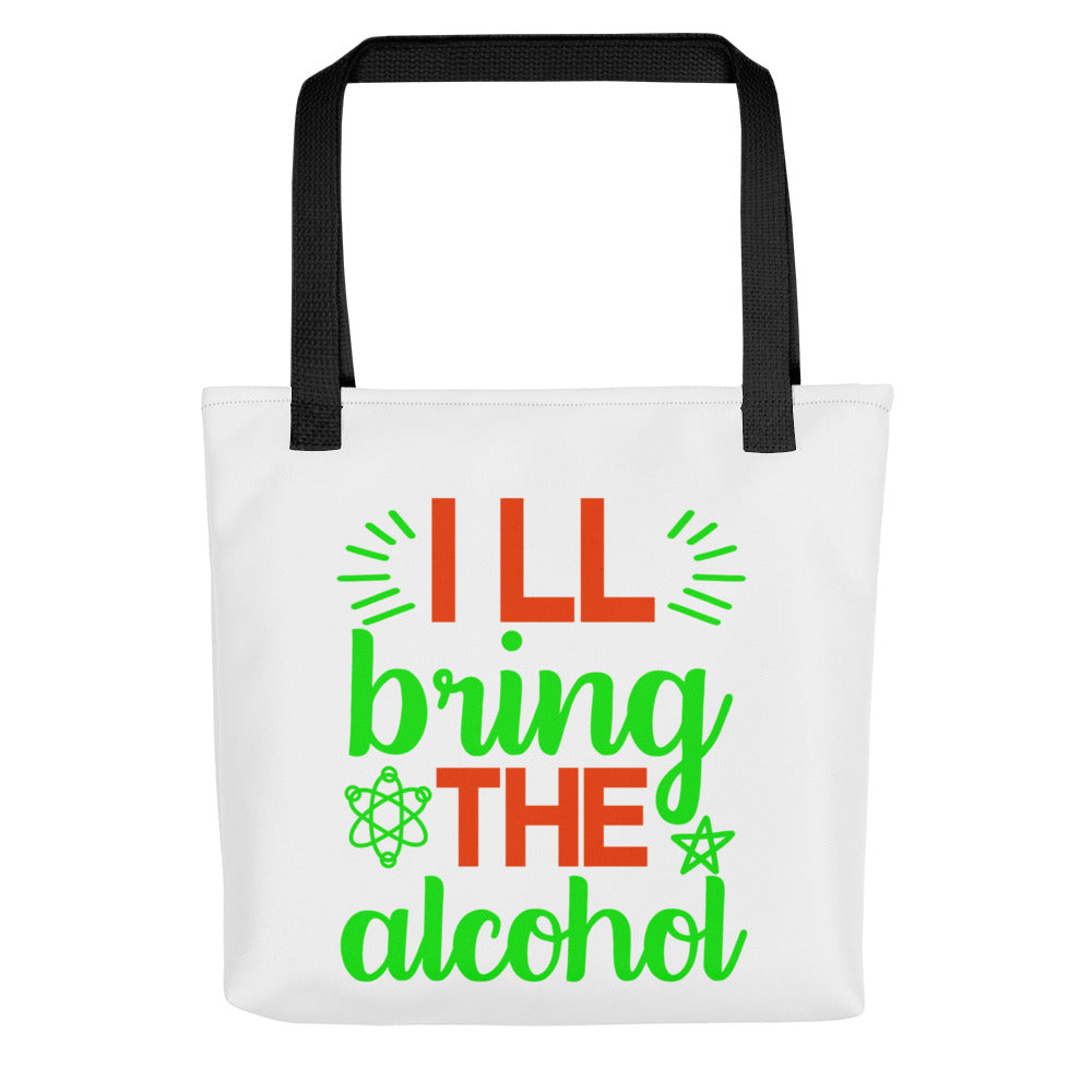 I'll Bring the Alcohol Tote bag