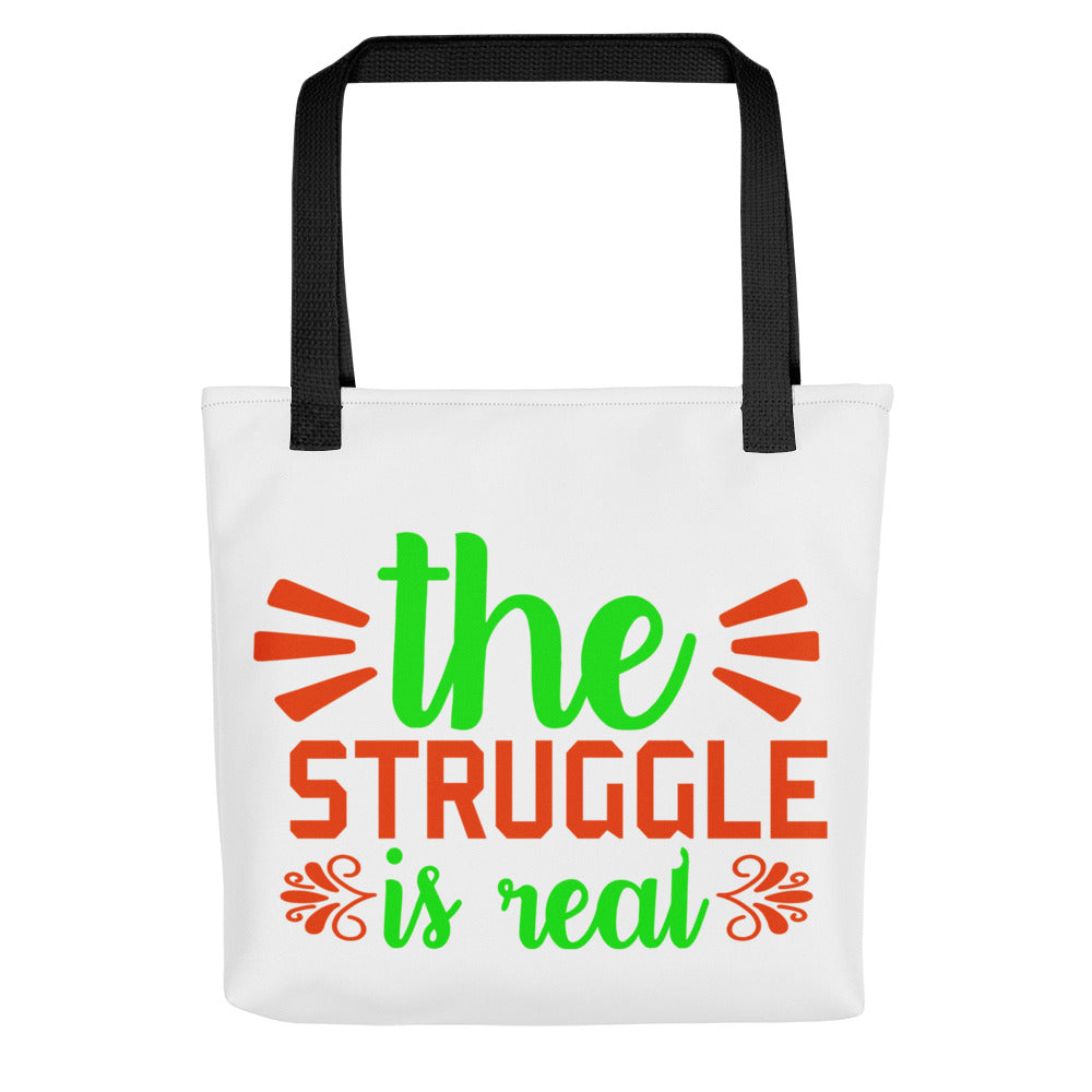 The Struggle is Real Tote bag