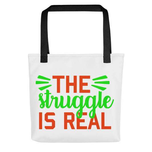 The Struggle is Real Tote bag