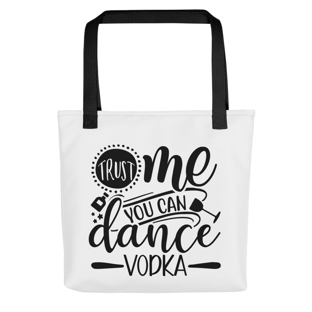 Trust Me You Can Dance Vodka Tote bag