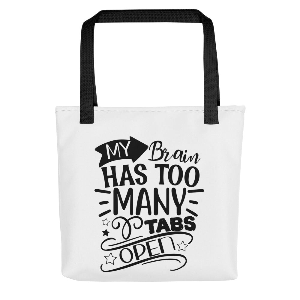My Brain Has Too Many Tabs Open Tote bag