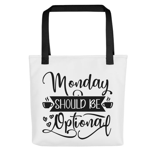 Monday Should Be Optional Tote bag