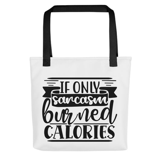 If Only Sarcasm Burned Calories Tote bag