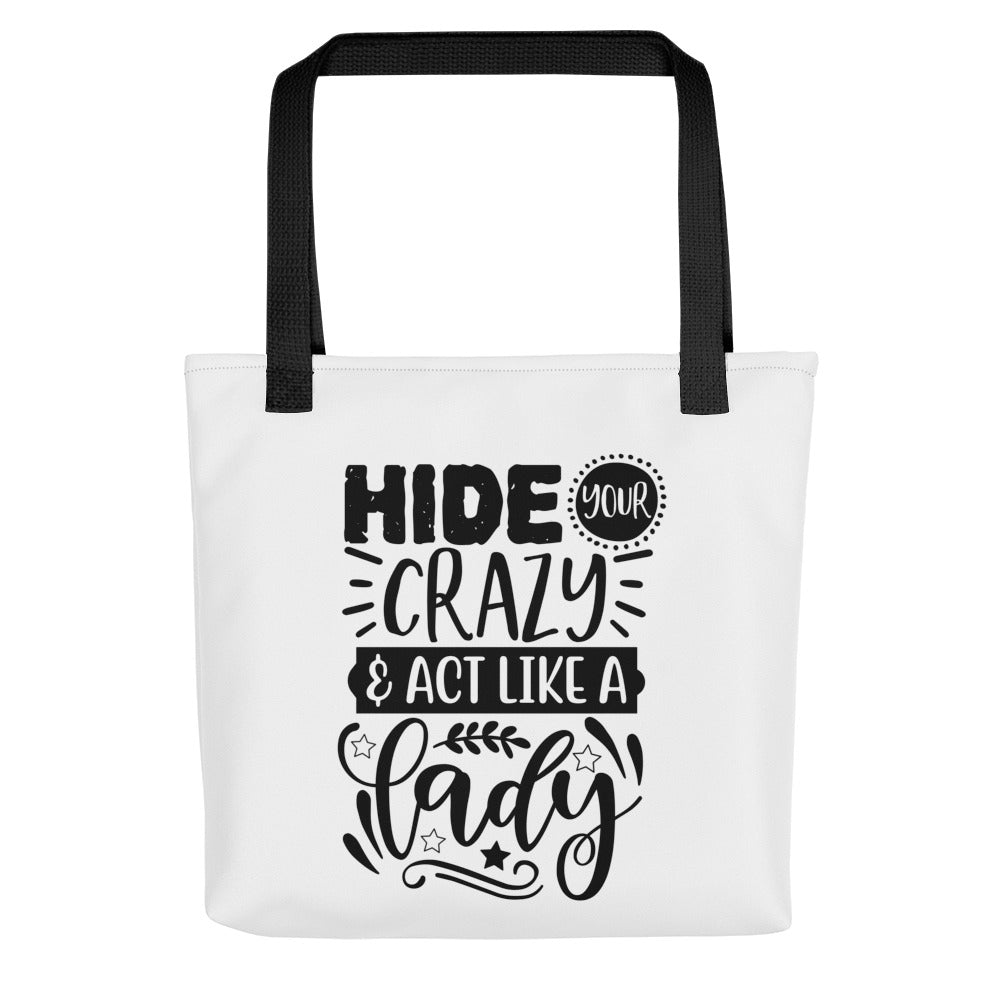 Hide Your Crazy & Act Like a Lady Tote bag