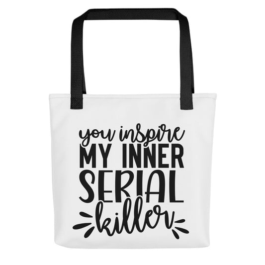 You Inspire My Inner Serial Killer Tote bag