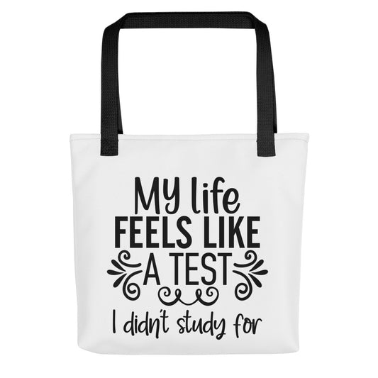 My Life Feels Like a Test I Didn't Study For Tote bag