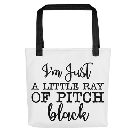 I'm Just a Little Ray of Pitch Black Tote bag