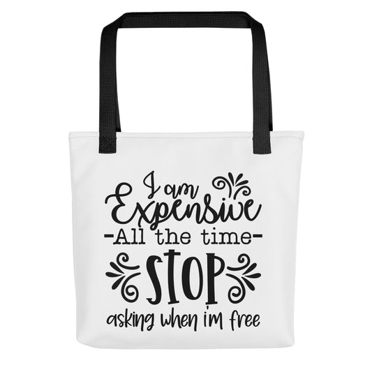 I Am Expensive All the Time Tote bag