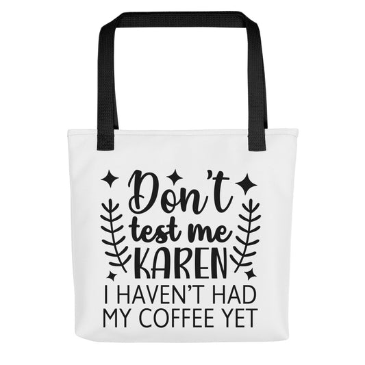 Don't Test Me Karen Tote bag