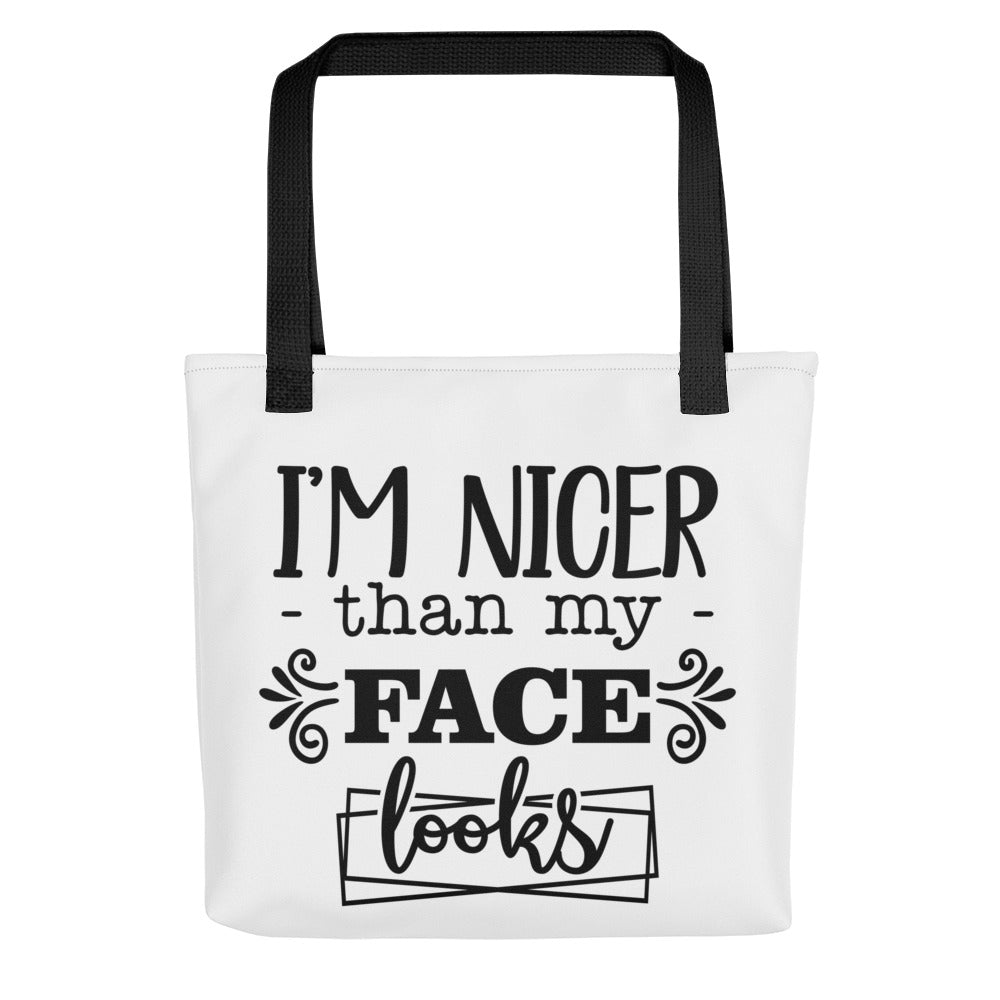 I'm Nicer Than My Face Looks Tote bag