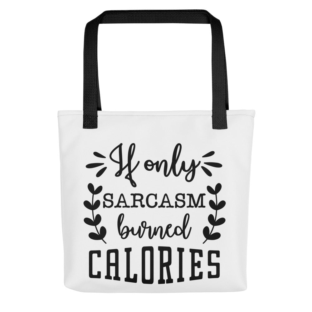 If Only Sarcasm Burned Calories Tote bag