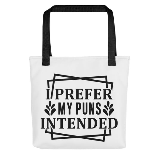 I Prefer My Puns Intended Tote bag