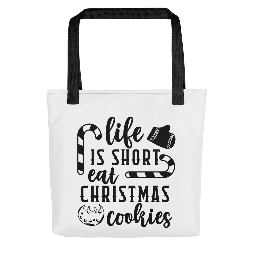 Life is Short Eat Christmas Cookies Tote bag