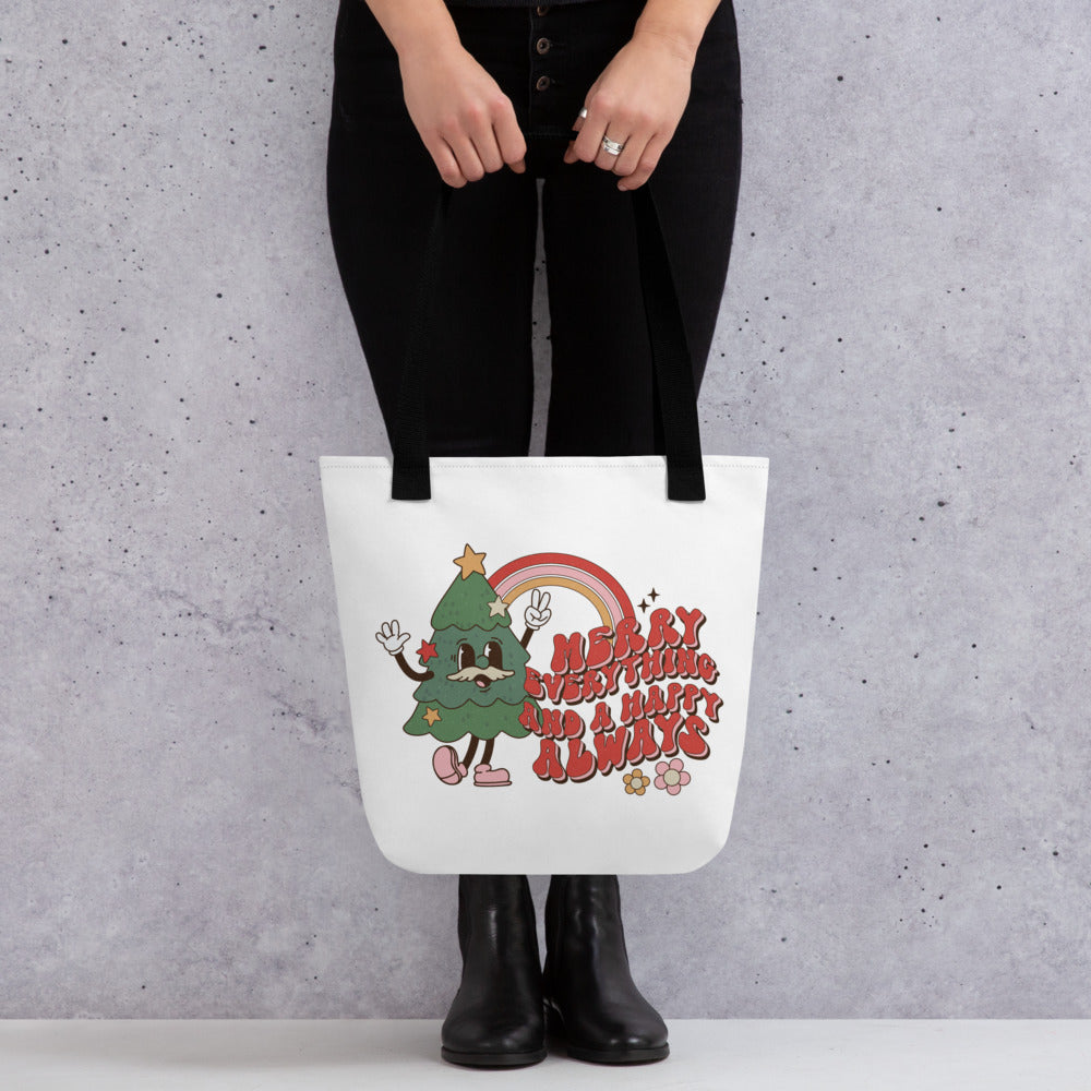 Merry Everything and a Happy Always Tote bag