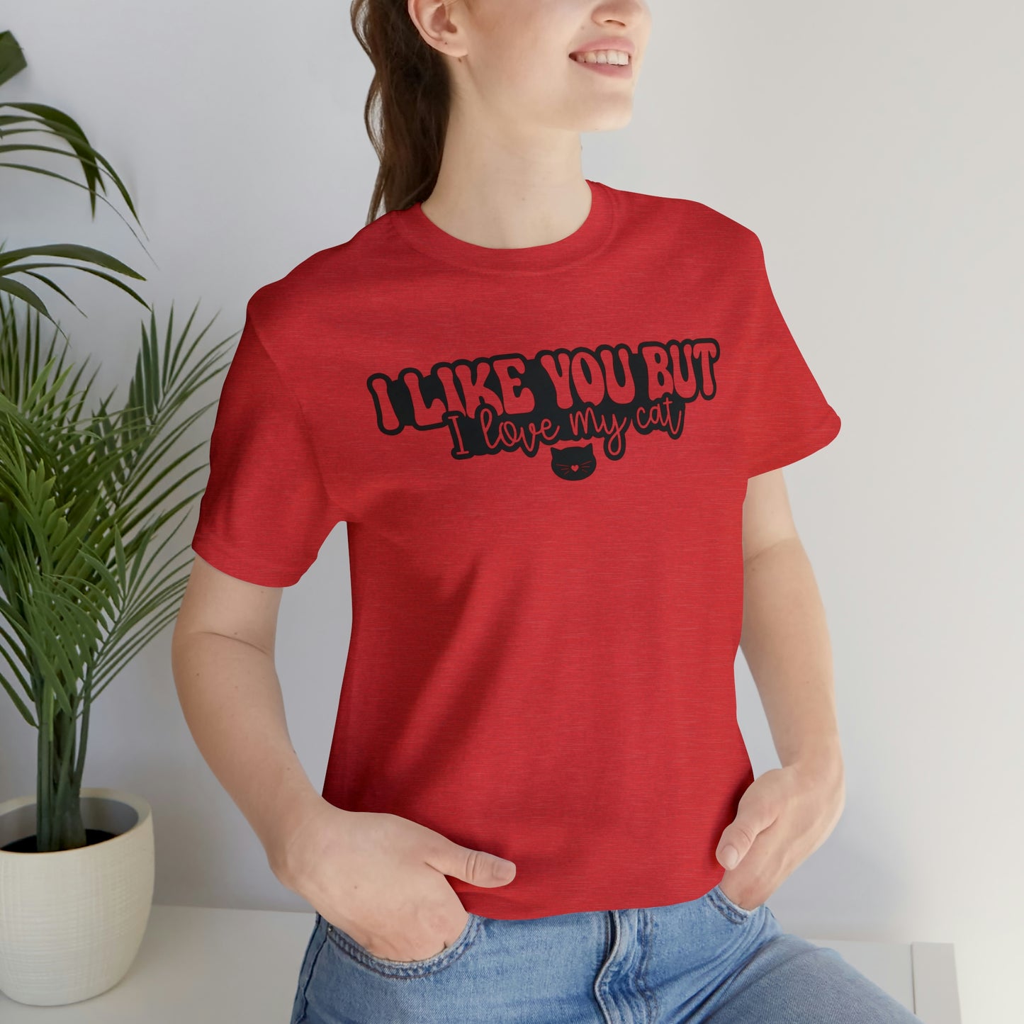 I Like You But I Love My Cat Short Sleeve T-shirt