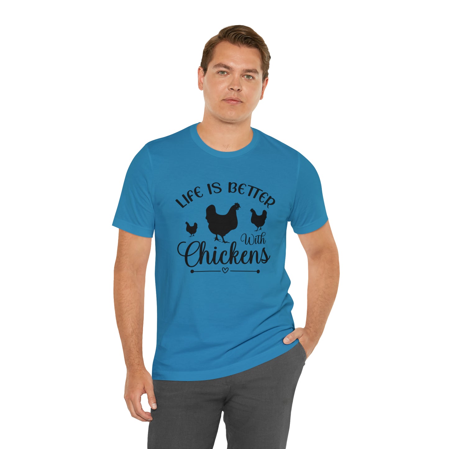 Life is Better With Chickens Short Sleeve T-shirt