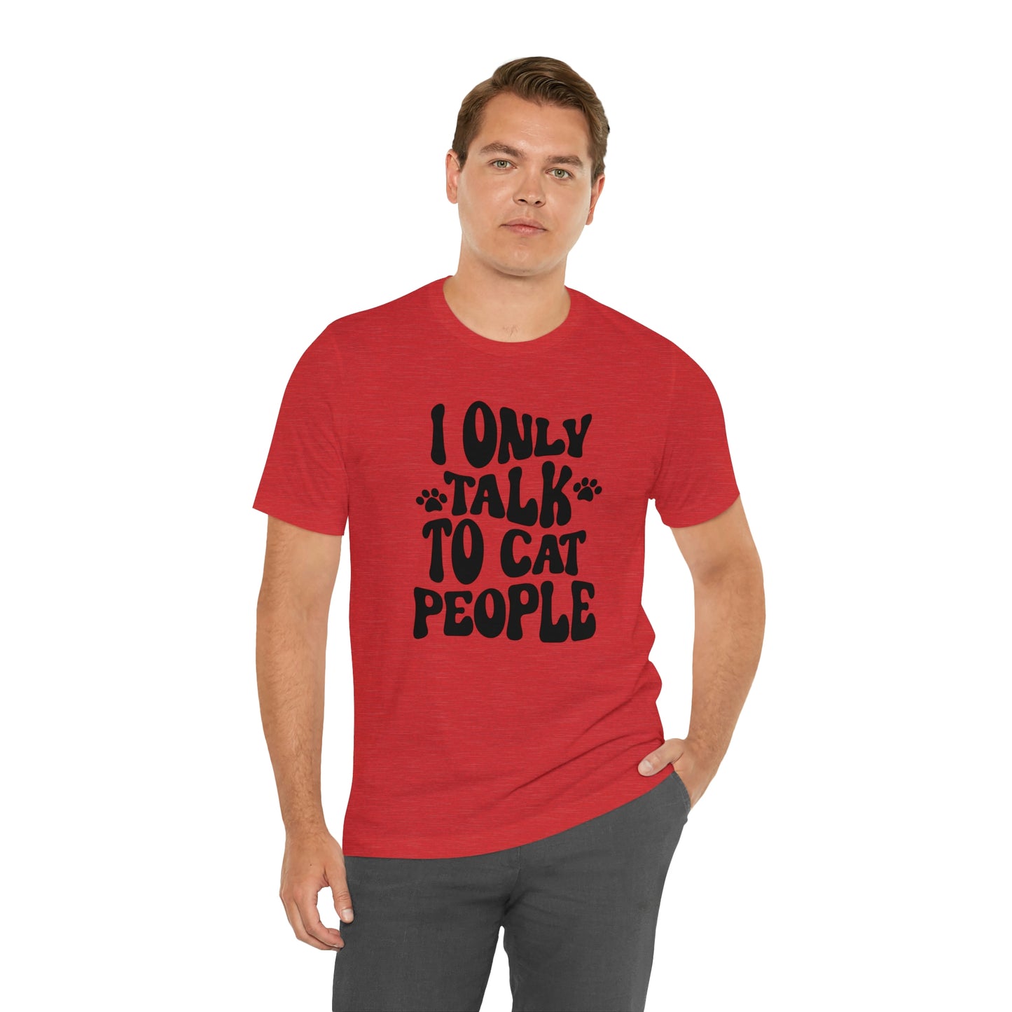 I Only Talk to Cat People Short Sleeve T-shirt