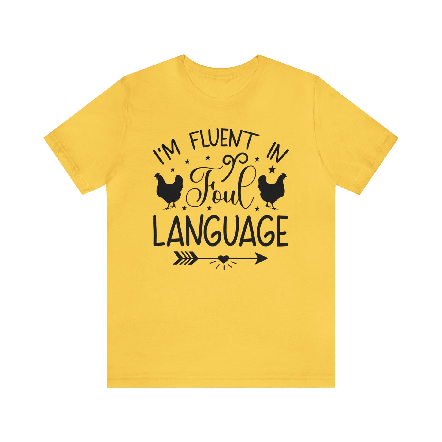 I'm Fluent in Fowl Language Short Sleeve Chicken T-shirt