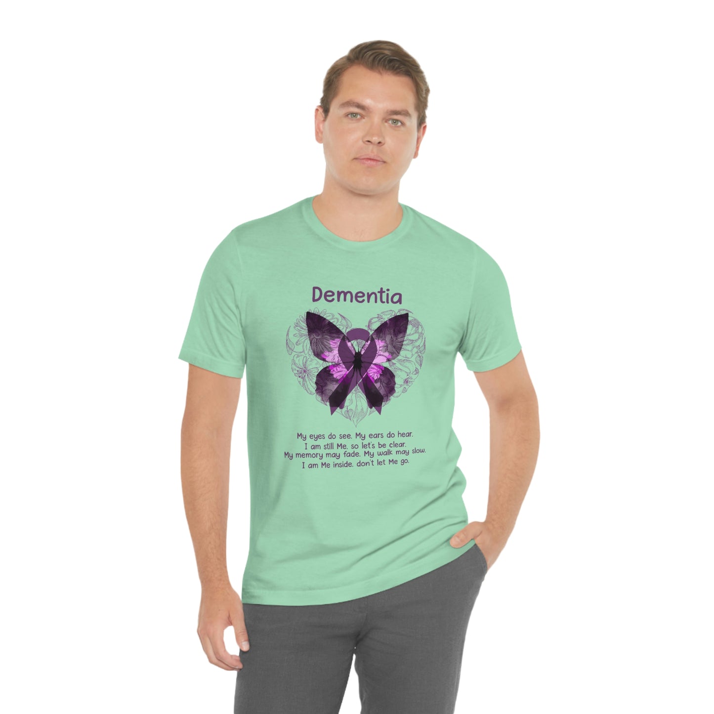 Dementia My Eyes Do See.  My Ears Do Hear. I am Still Me.  Print Unisex Jersey Short Sleeve Tee