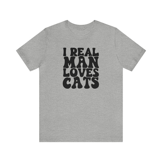 I Real Man Loves Cats Short Sleeve T-shirt