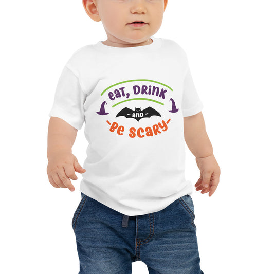 Eat Drink and Be Scary Baby T-shirt