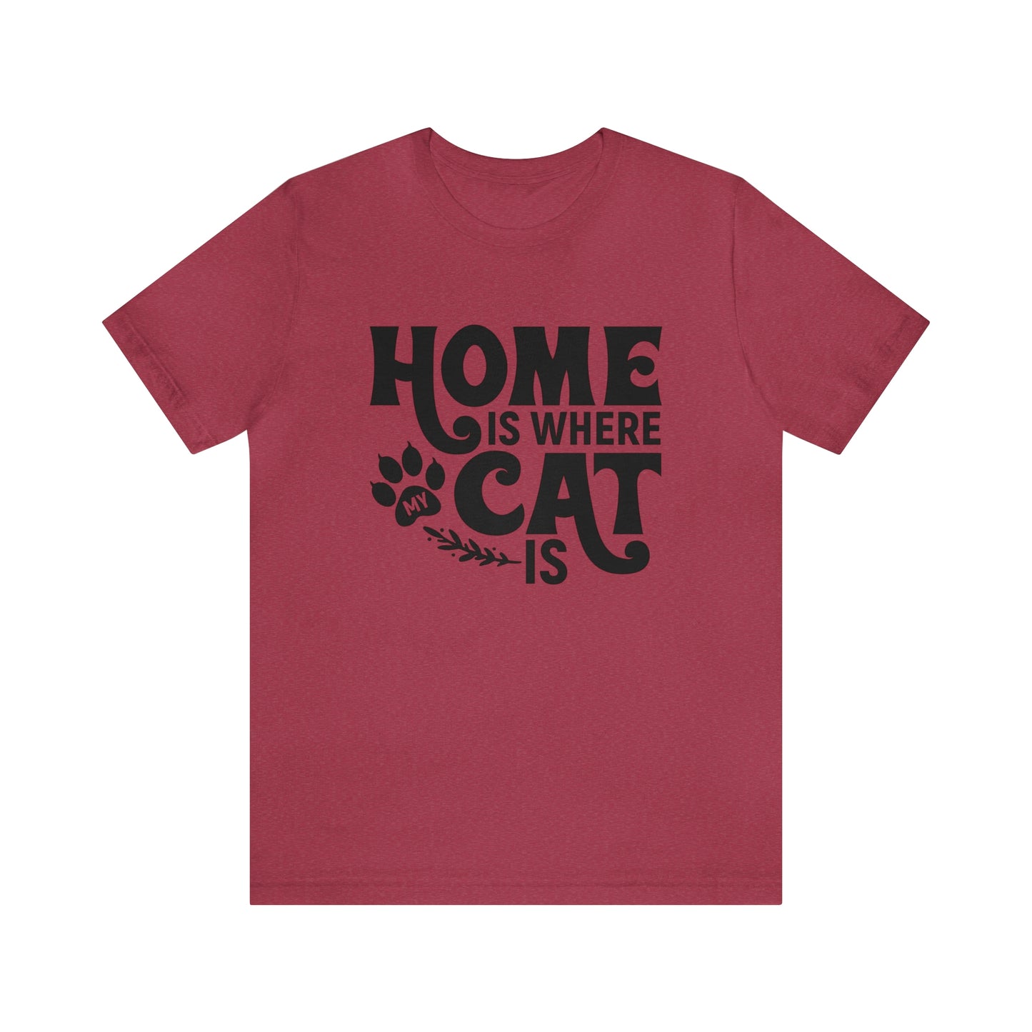 Home is Where My Cat Is Short Sleeve T-shirt