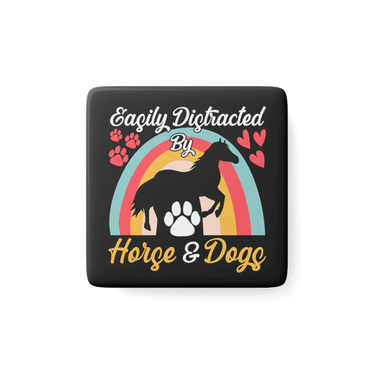 Easily Distracted by Horse & Dogs Porcelain Magnet, Square