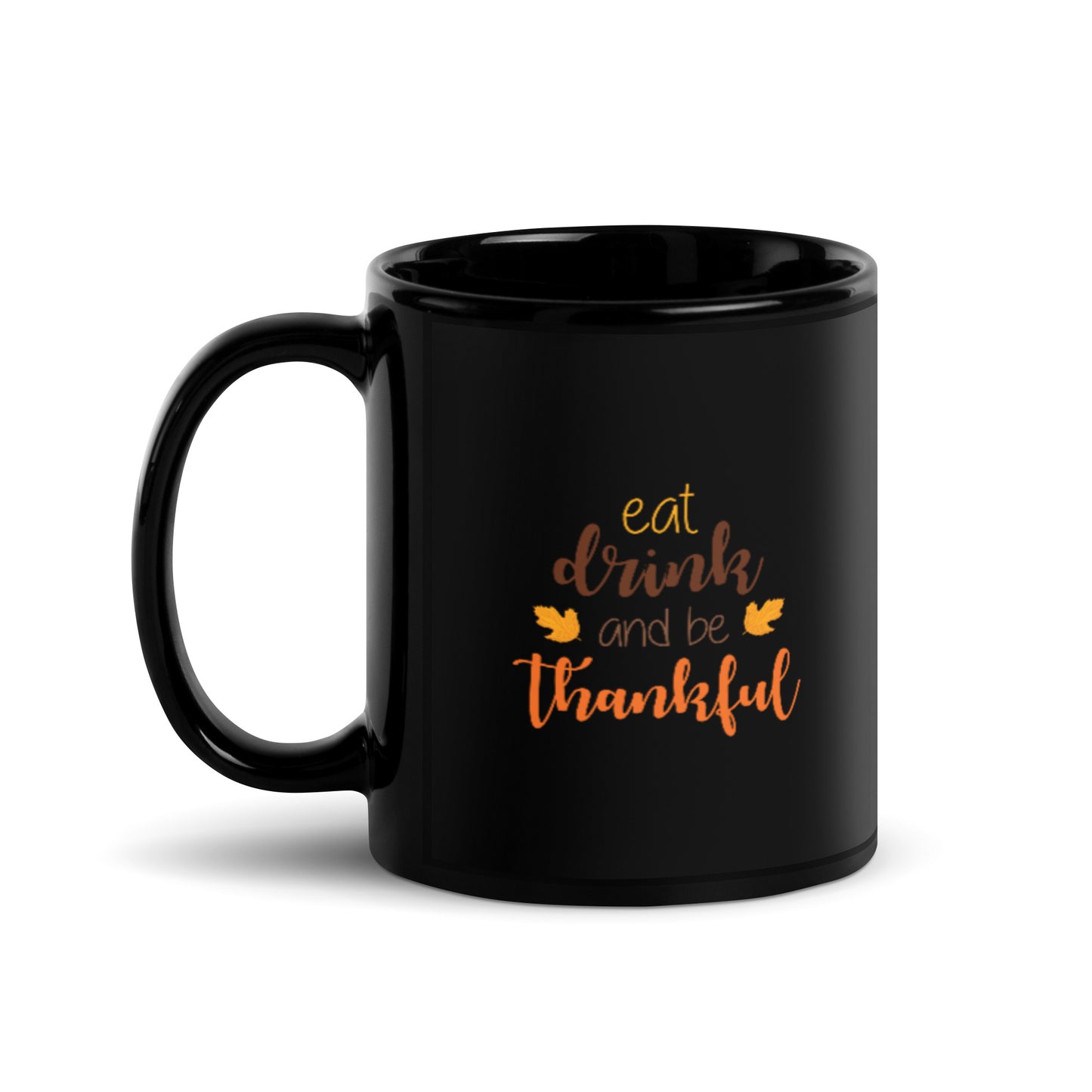 Eat Drink and be Thankful Black Glossy Mug