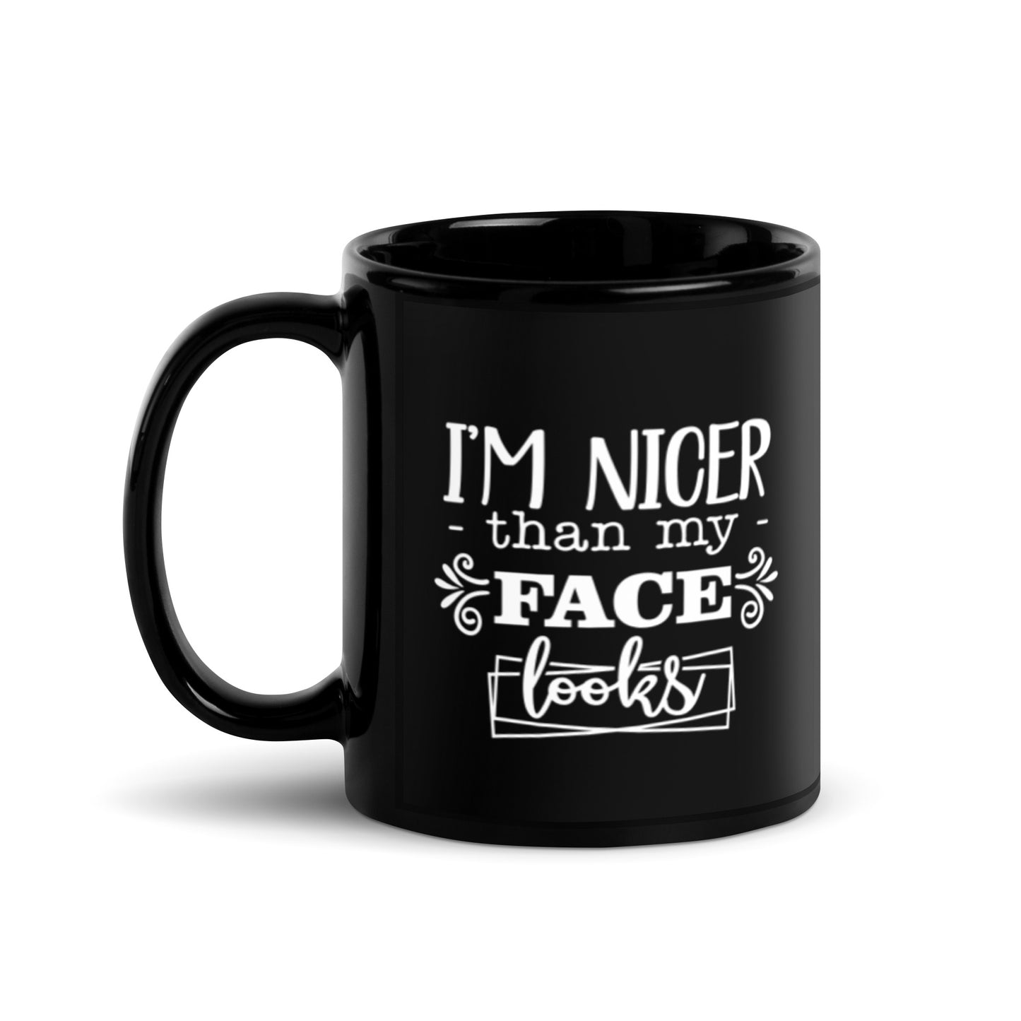 I'm Nicer Than My Face Looks Black Glossy Mug