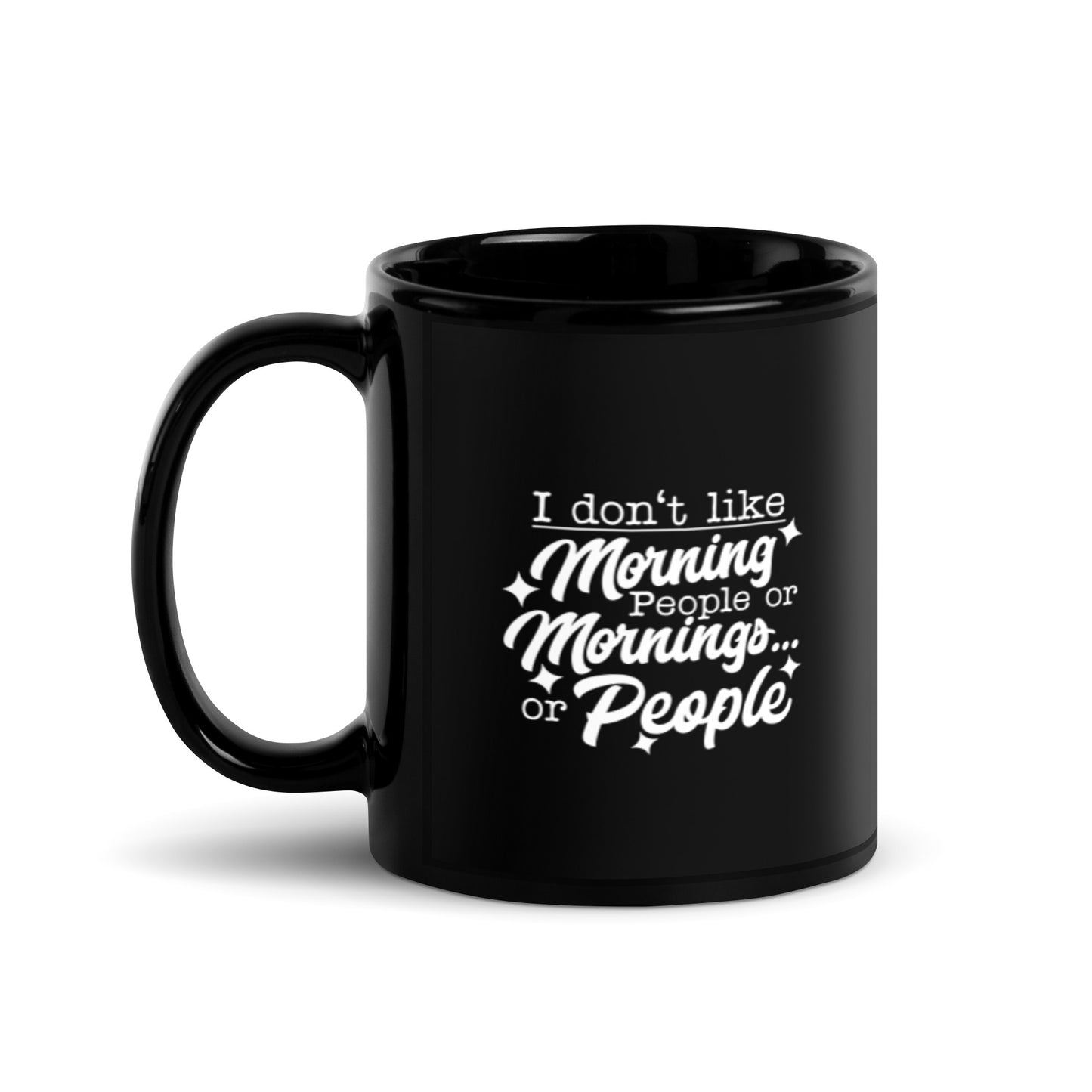 I Don't Like Morning People Black Glossy Mug