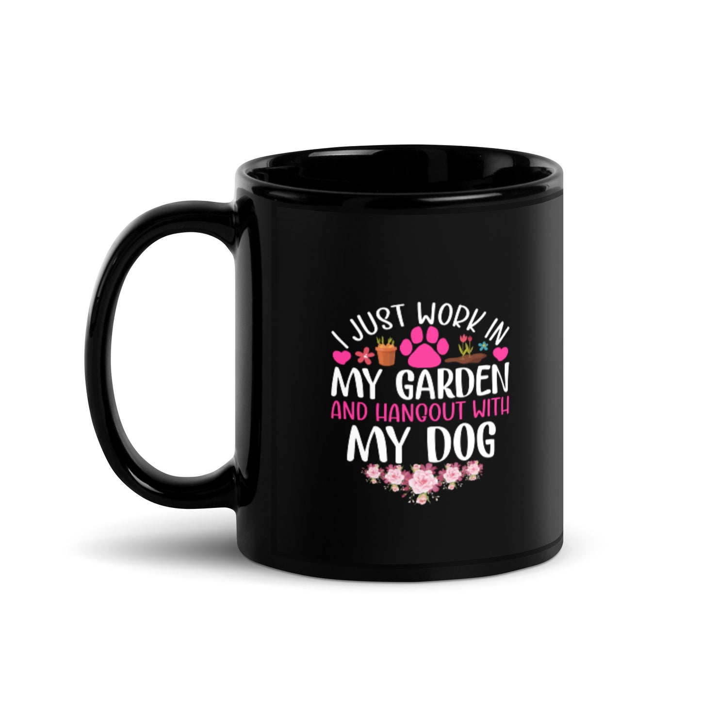 I Just Work in my Garden and Hang Out with my Dog Black Glossy Mug