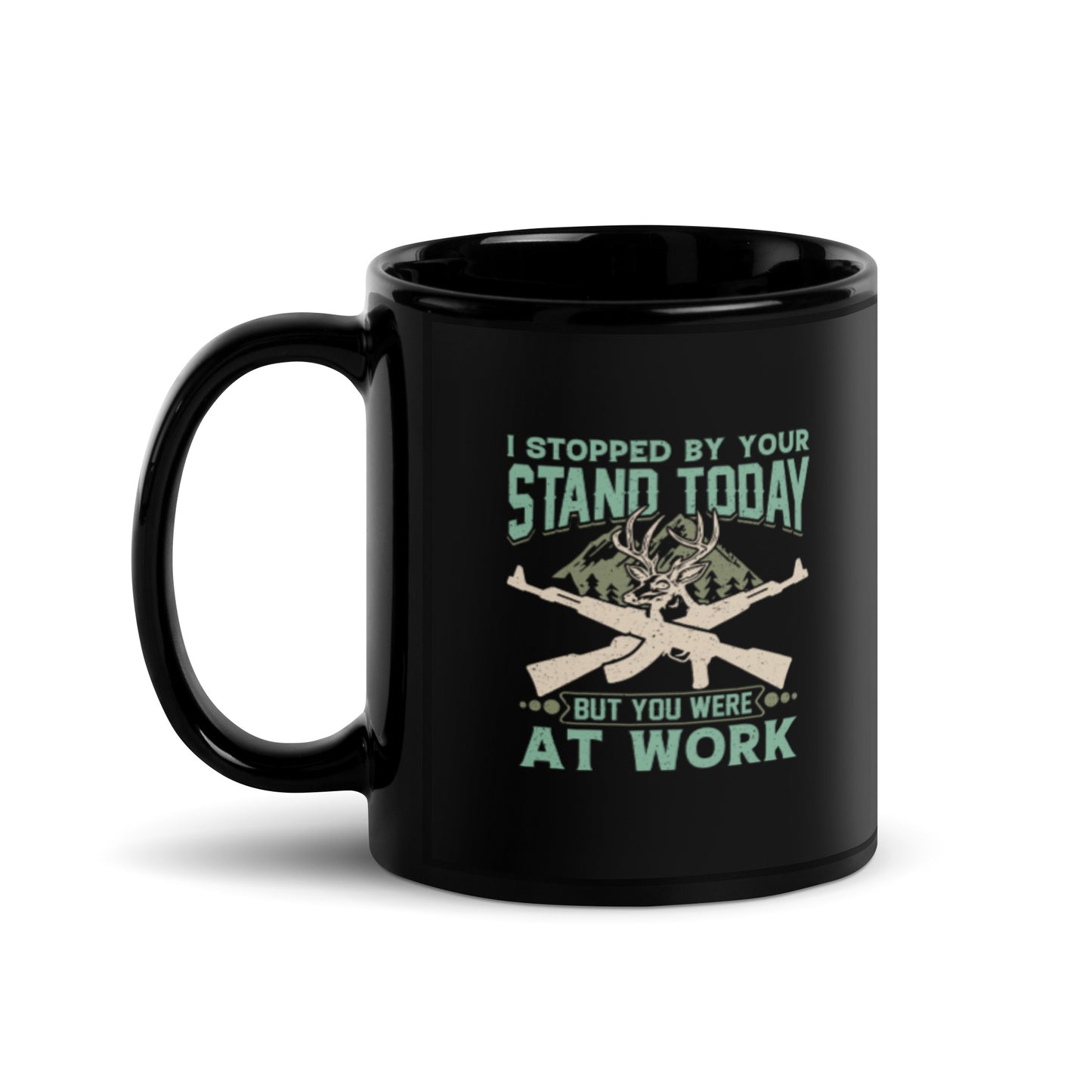 I Stopped by Your Stand Today Black Glossy Mug