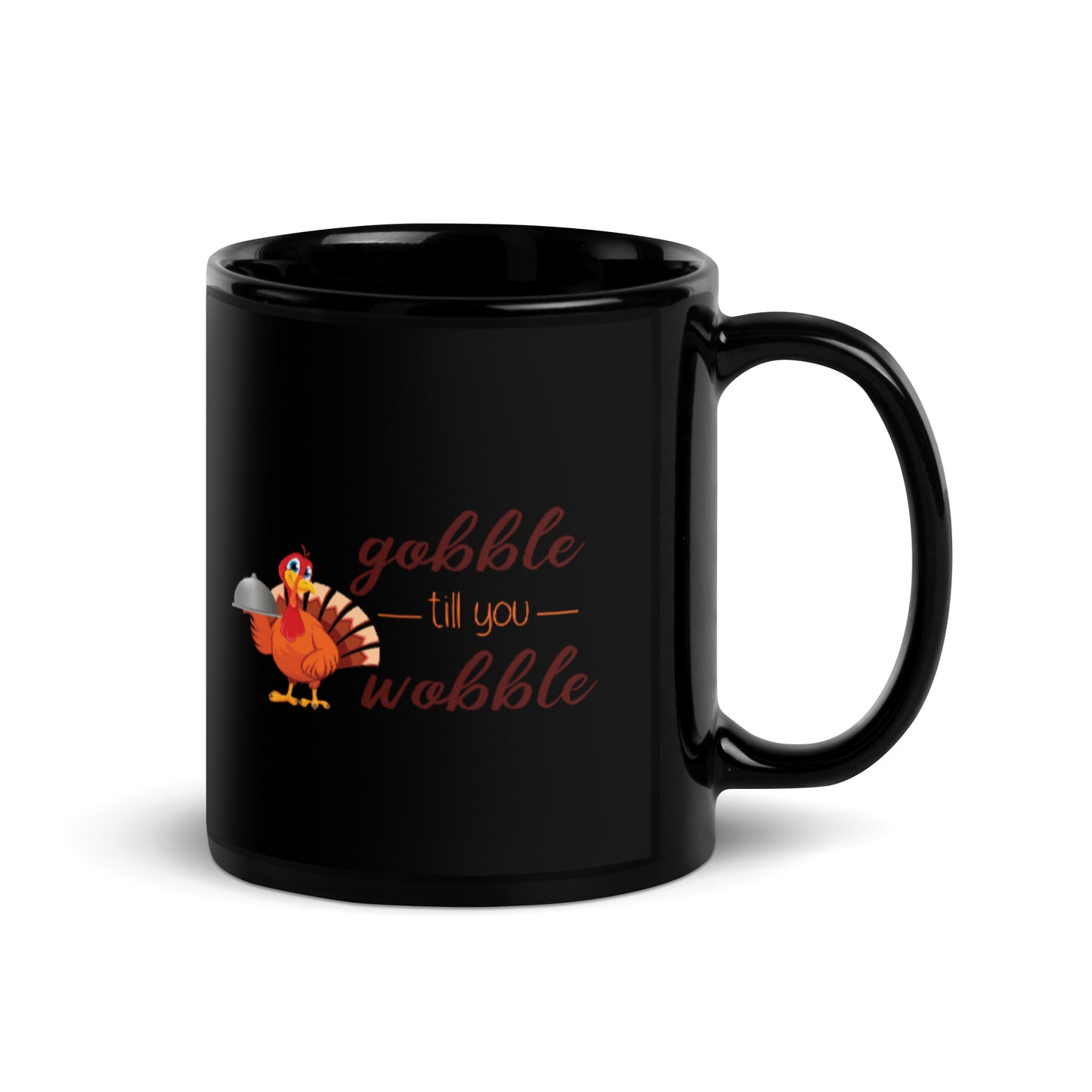 Gobble til you Wobble Black Glossy Mug
