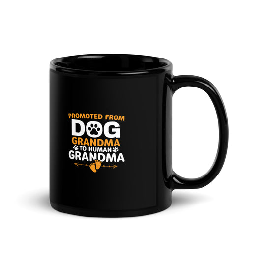 Promoted From Dog Grandma to Human Grandma Black Glossy Mug