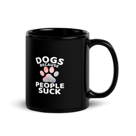 Dogs Because People Suck Black Glossy Mug