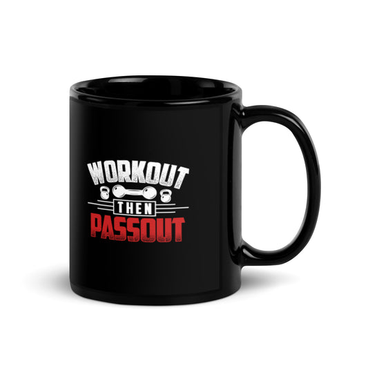 Workout Then Passout Black Glossy Mug