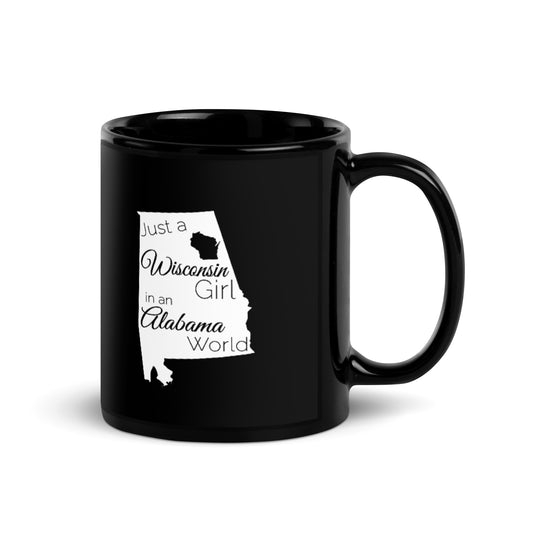 Just a Wisconsin Girl in an Alabama World Black Glossy Mug