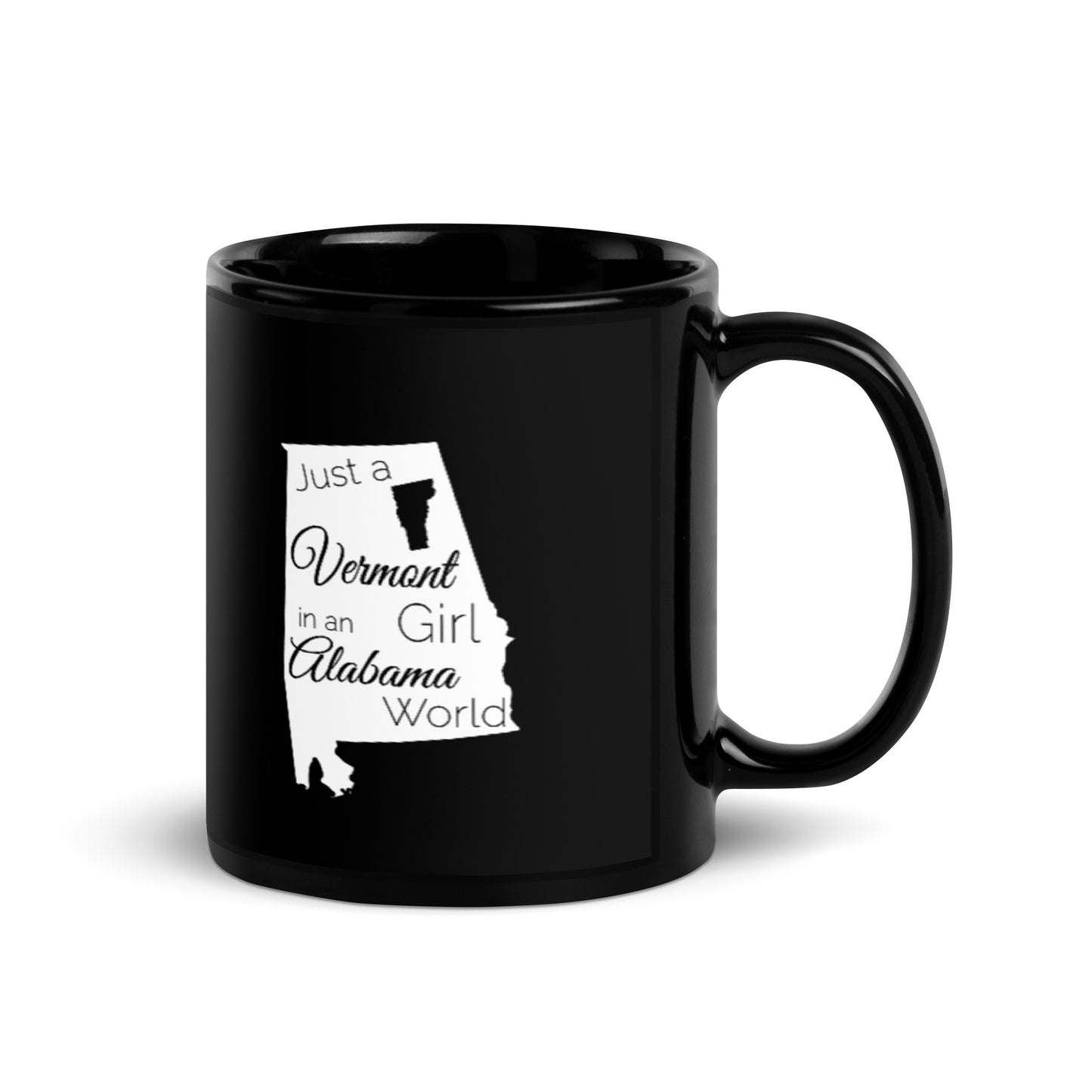 Just a Vermont Girl in an Alabama World Black Glossy Mug