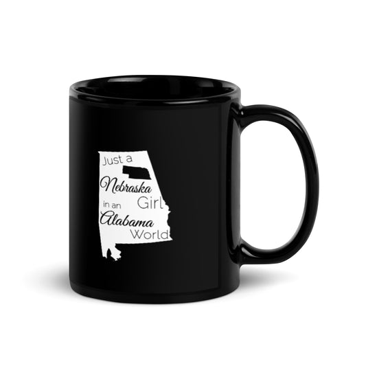Just a Nebraska Girl in an Alabama World Black Glossy Mug