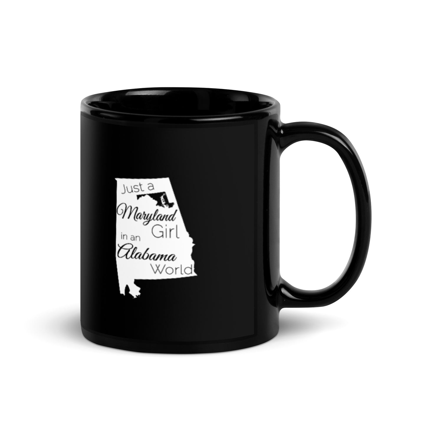 Just a Maryland Girl in an Alabama World Black Glossy Mug