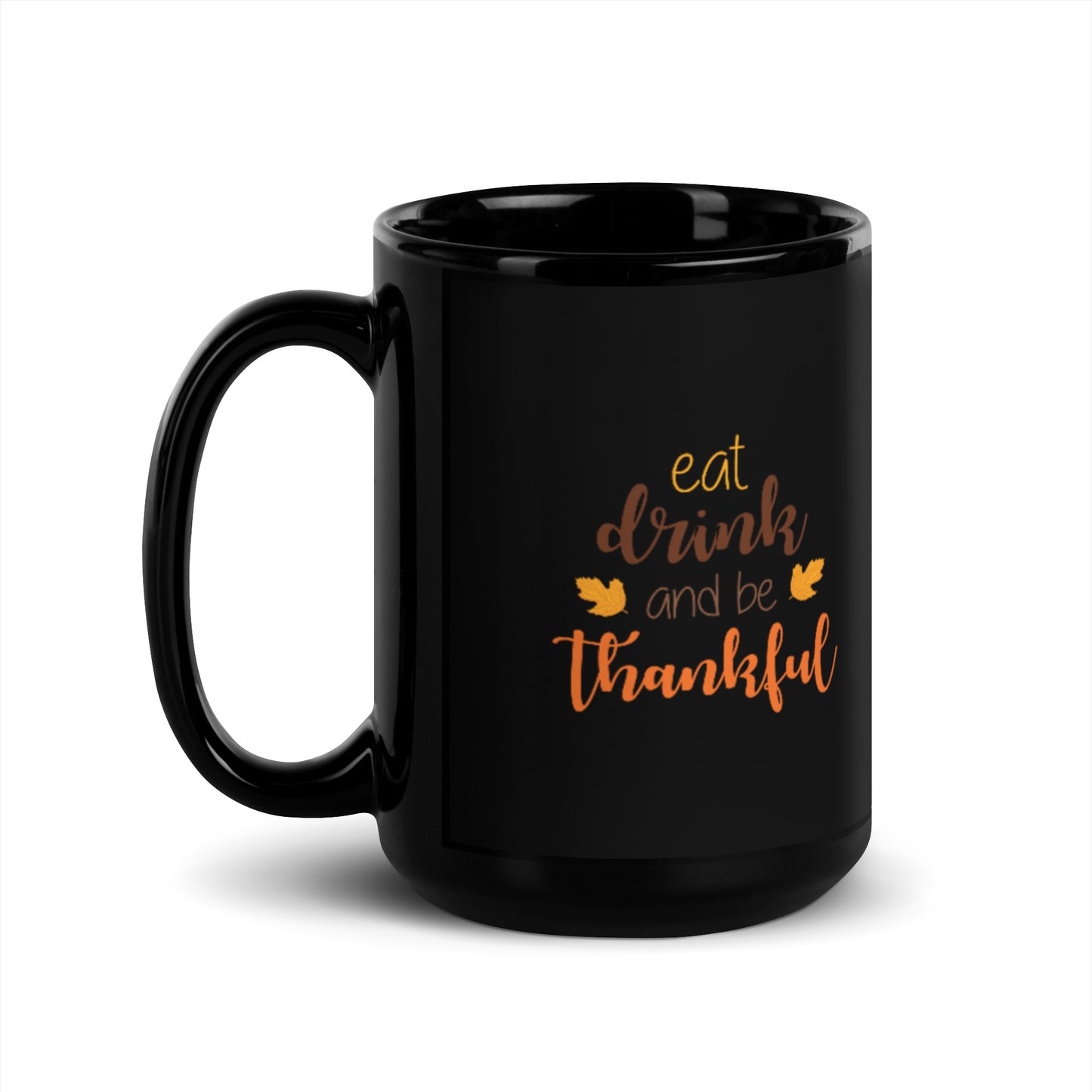 Eat Drink and be Thankful Black Glossy Mug