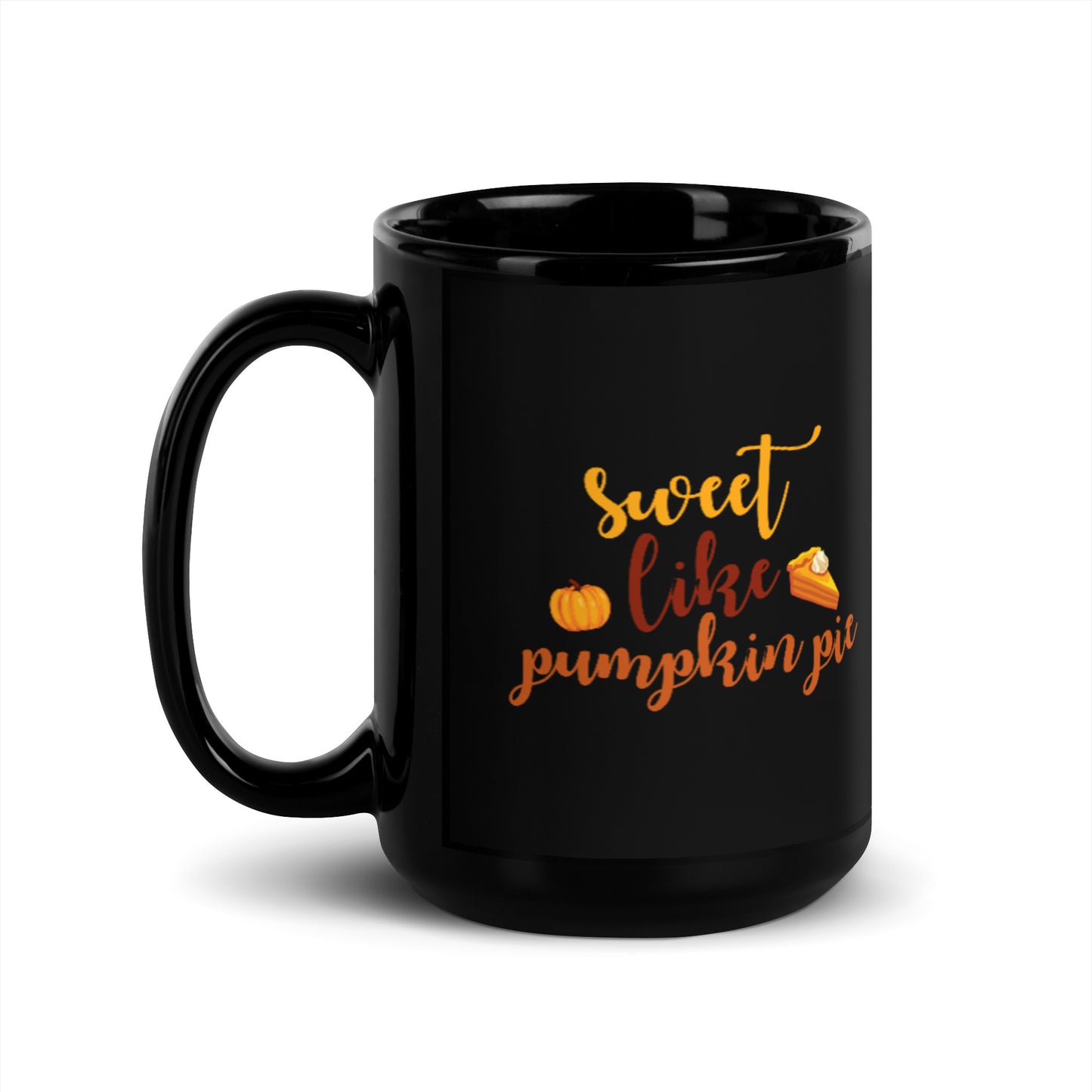 Sweet Like Pumpkin Pie Black Glossy Mug