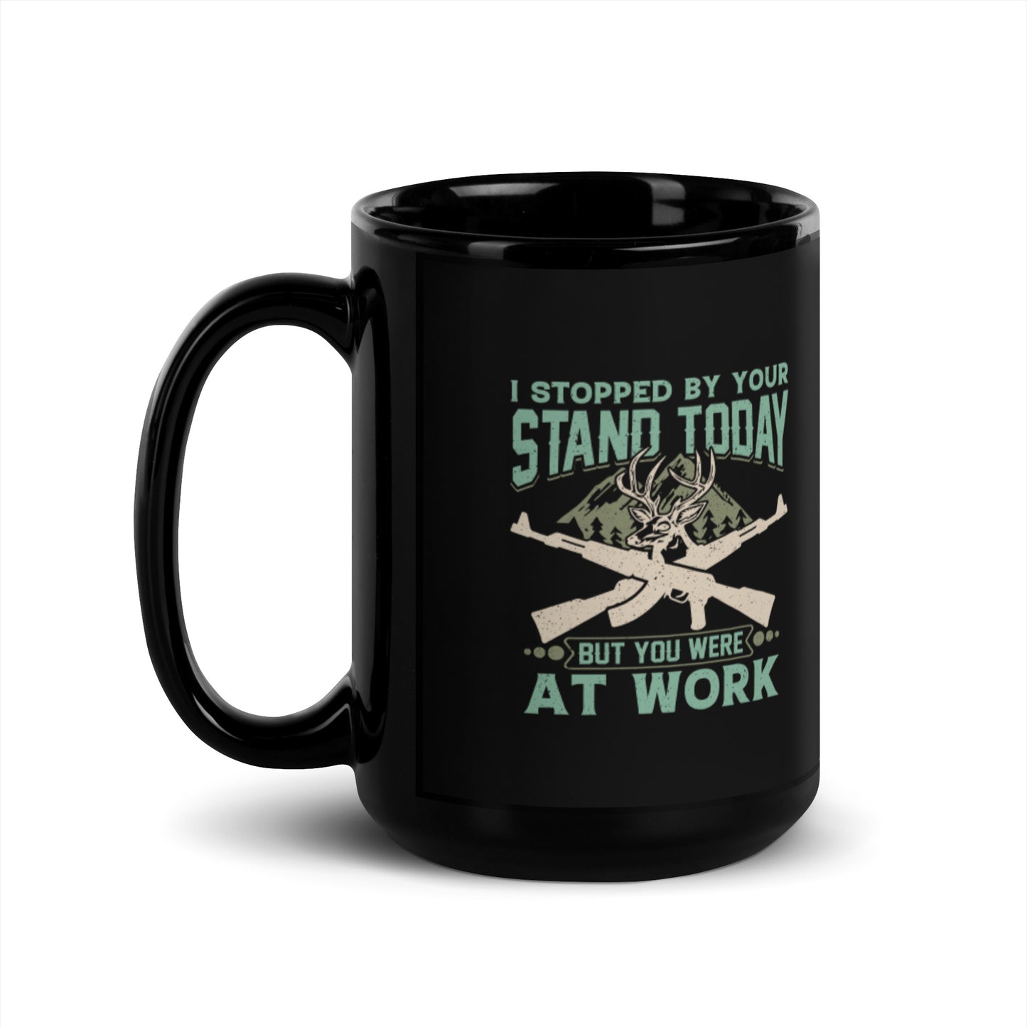 I Stopped by Your Stand Today Black Glossy Mug
