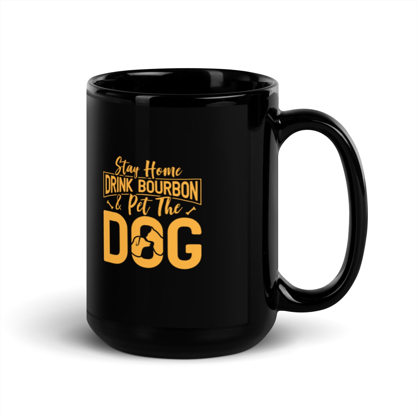 Stay Home Drink Bourbon Pet the Dog Black Glossy Mug