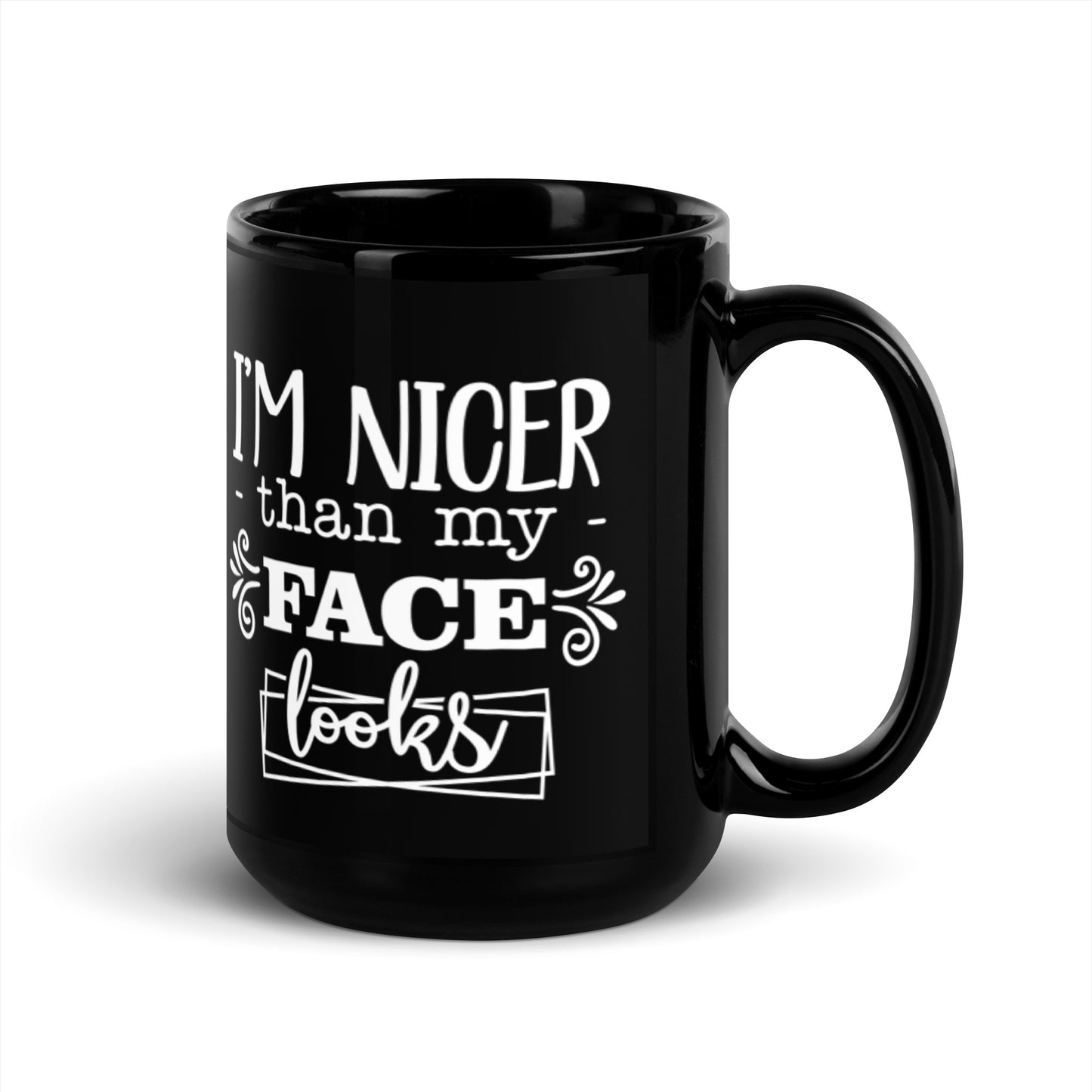 I'm Nicer Than My Face Looks Black Glossy Mug