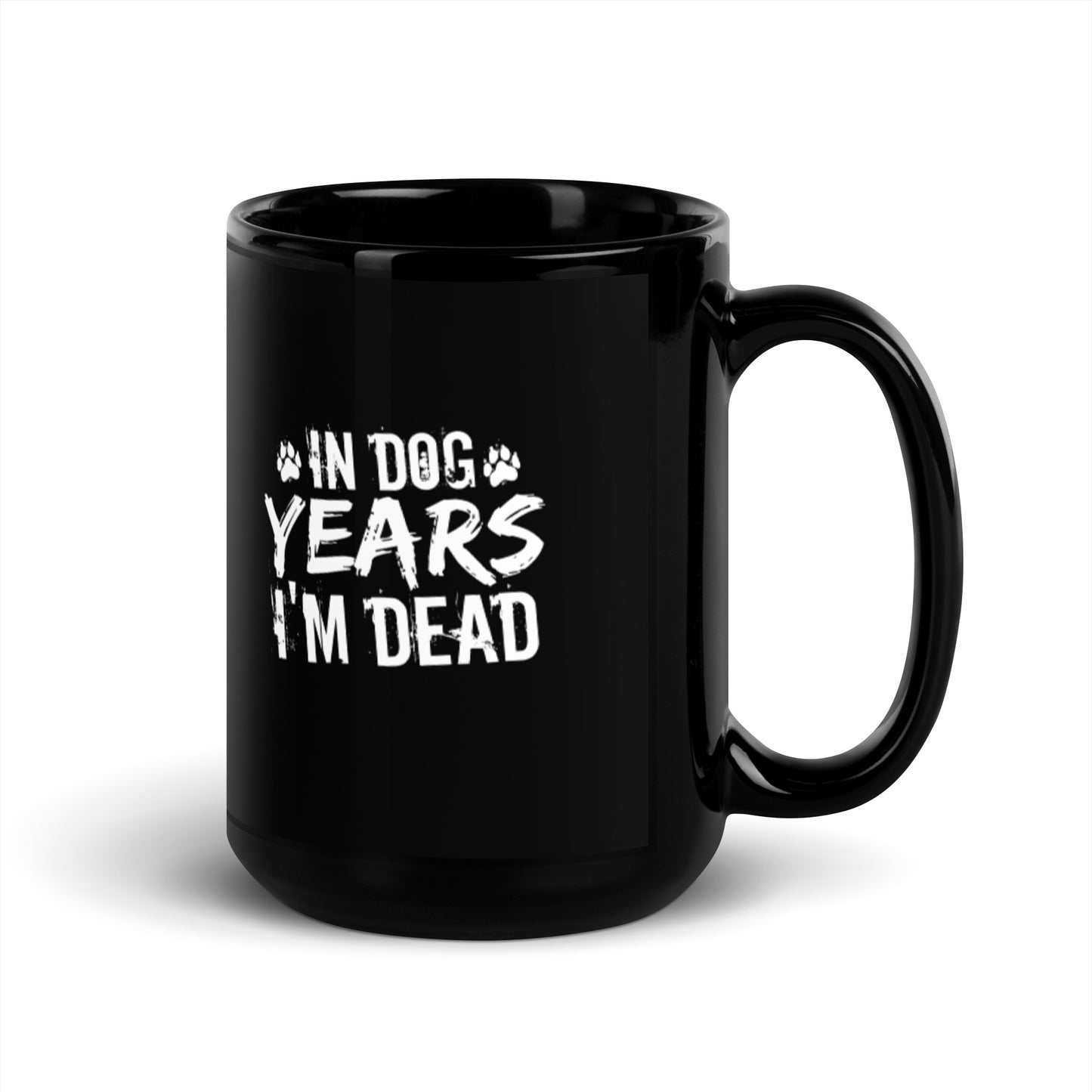 In Dog Years I'm Dead Black Glossy Mug