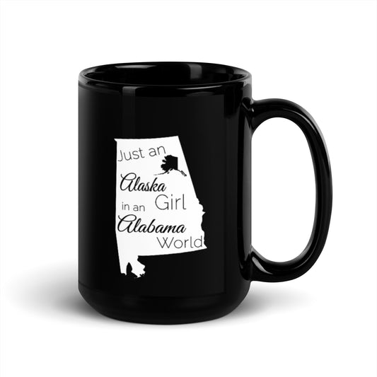 Just an Alaska Girl in an Alabama World Black Glossy Mug