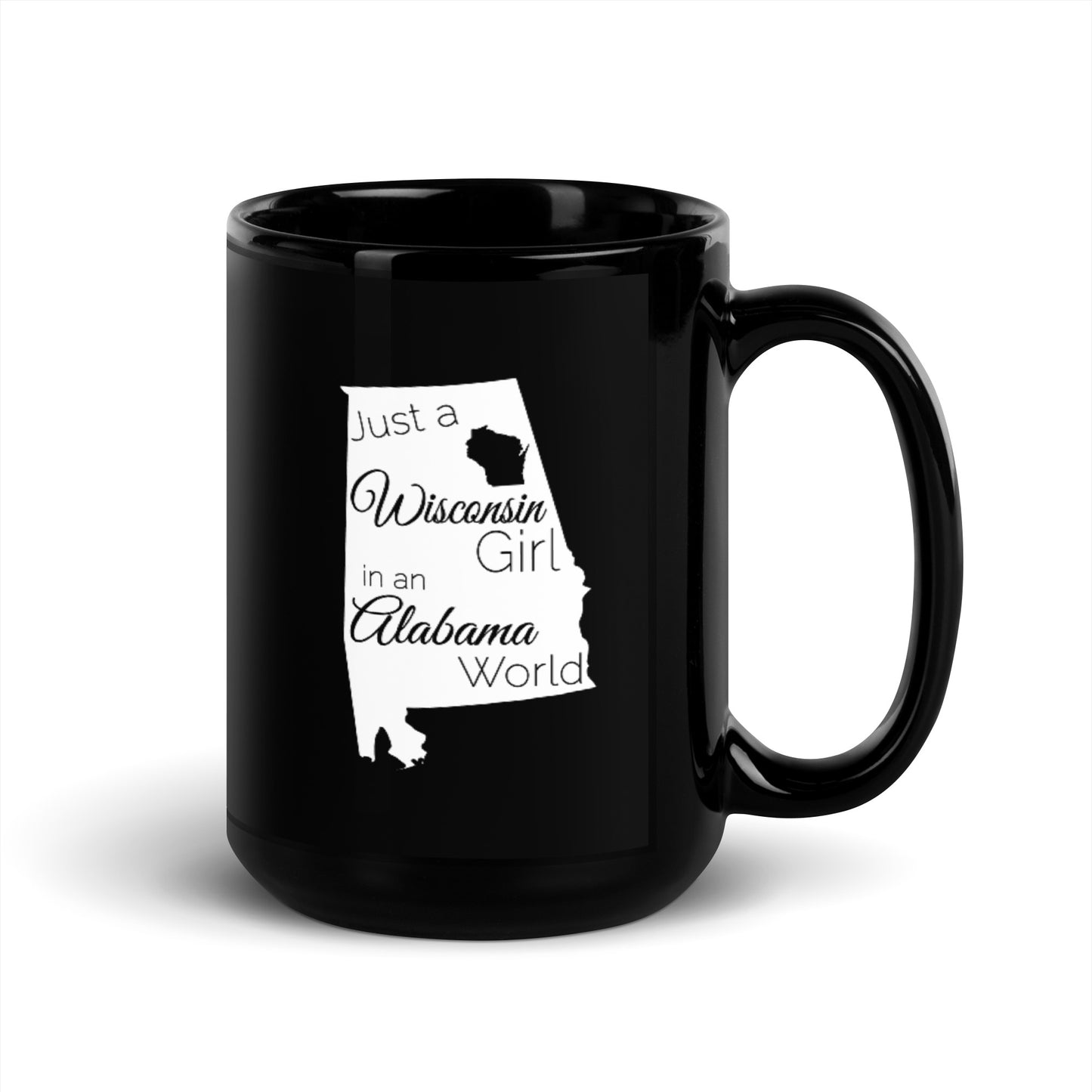Just a Wisconsin Girl in an Alabama World Black Glossy Mug